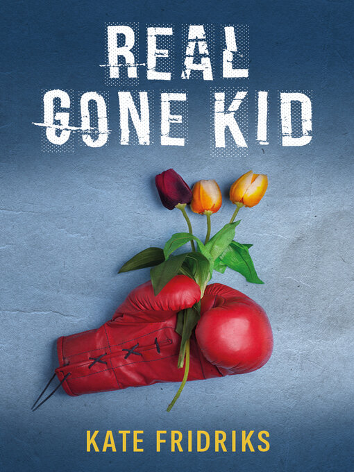 Title details for Real Gone Kid by Kate Fridriks - Available
